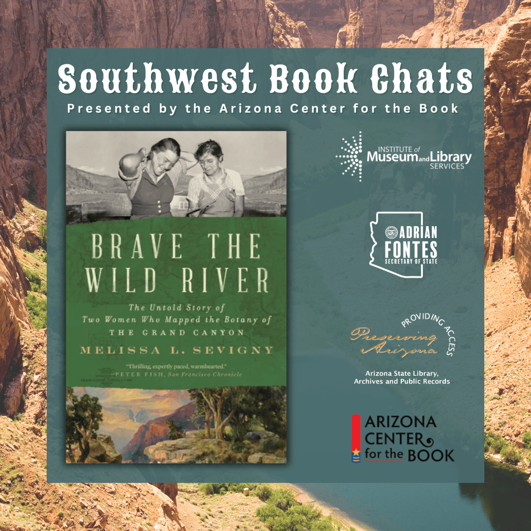 Promotional graphic for "Southwest Book Chats" featuring the book "Brave the Wild River" by Melissa L. Sevigny, sponsored by Arizona Center for the Book and partners.