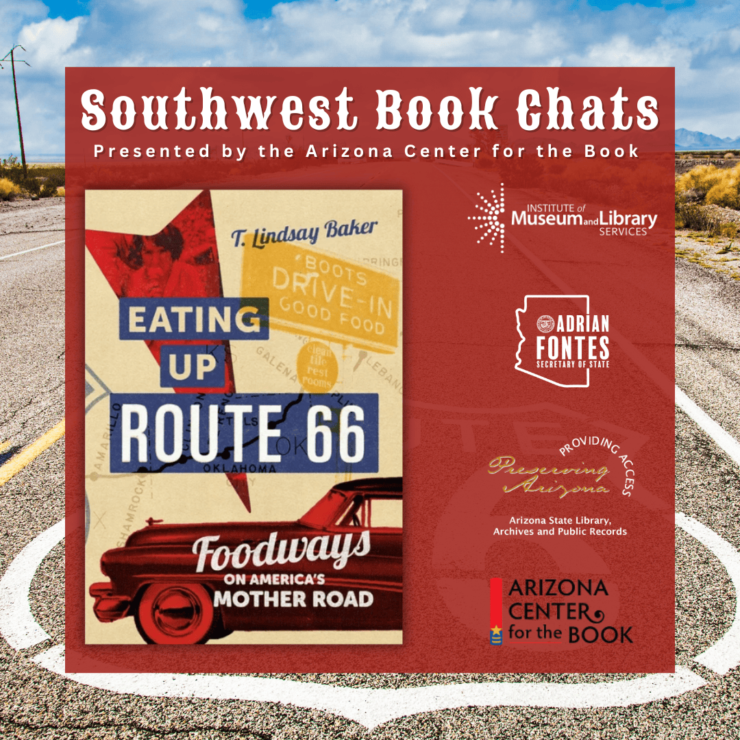 Promotional graphic for "Southwest Book Chats" featuring the book "Eating Up Route 66: Foodways on America’s Mother Road" by T. Lindsay Baker, presented by the Arizona Center for the Book.
