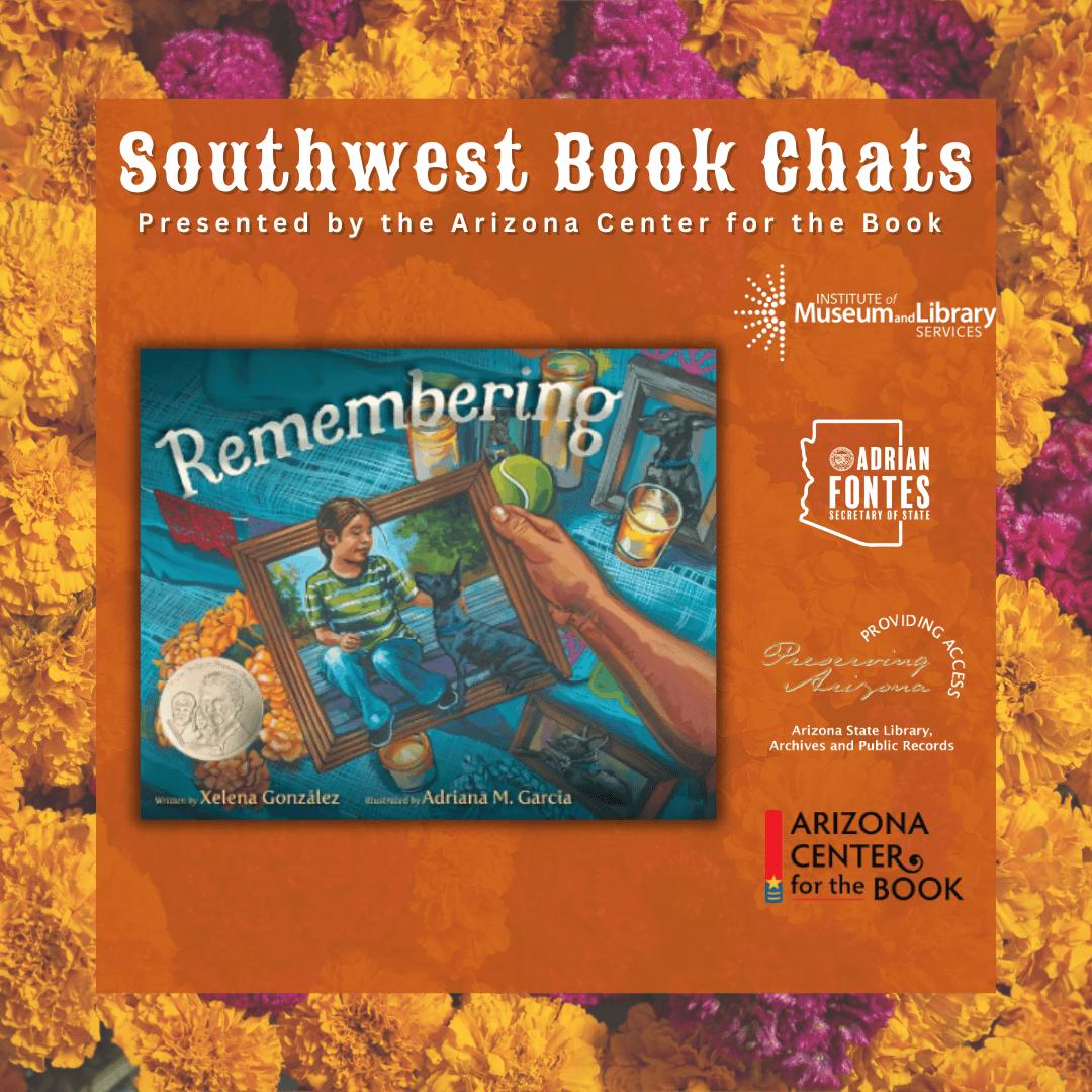 Event graphic for "Southwest Book Chats" featuring the book "Remembering" by Xelena Gonzalez, with logos from the Arizona Center for the Book and other sponsors on a marigold flower background.