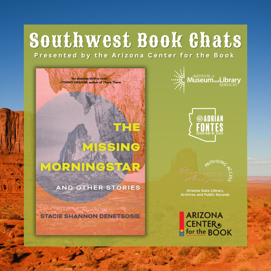 Event poster for "Southwest Book Chats" featuring the book "The Missing Morningstar and Other Stories" by Stacie Shannon Denetsosie, presented by Arizona Center for the Book.